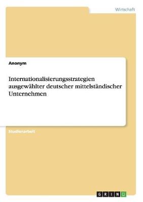 Book cover for Internationalisierungsstrategien ausgewählter deutscher mittelständischer Unternehmen