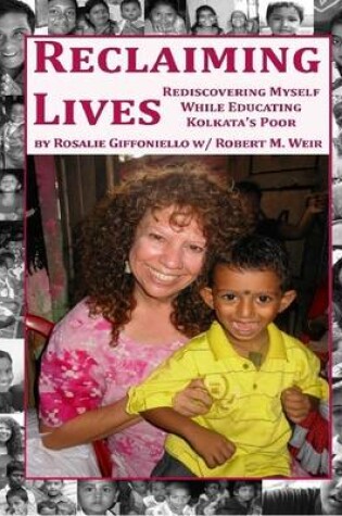 Cover of Reclaiming Lives: Rediscovering Myself While Educating Kolkata's Poor