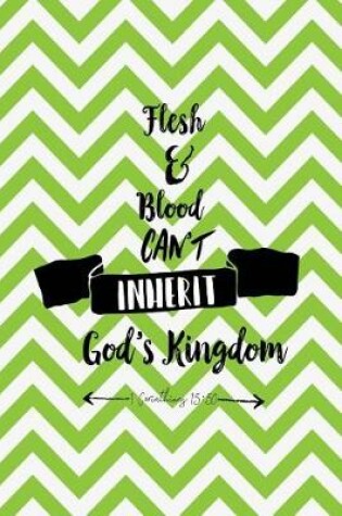 Cover of Flesh and Blood Can't Inherit God's Kingdom