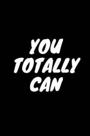 Cover of You Totally Can