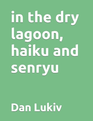 Book cover for in the dry lagoon, haiku and senryu