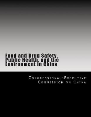 Book cover for Food and Drug Safety, Public Health, and the Environment in China
