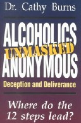 Cover of Alcoholics Anonymous Unmasked