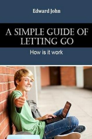 Cover of A Simple Guide of Letting Go