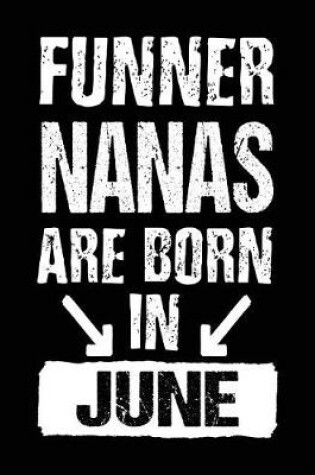 Cover of Funner Nanas Are Born In June