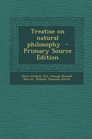 Cover of Treatise on Natural Philosophy - Primary Source Edition