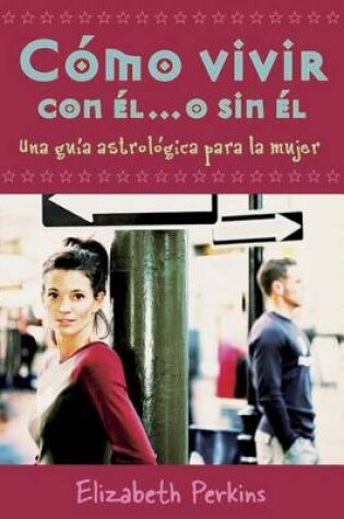 Cover of Como Vivir Con El... O Sin El