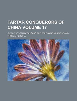 Book cover for Tartar Conquerors of China Volume 17