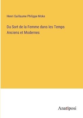 Book cover for Du Sort de la Femme dans les Temps Anciens et Modernes