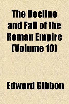 Book cover for The Decline and Fall of the Roman Empire (Volume 10)