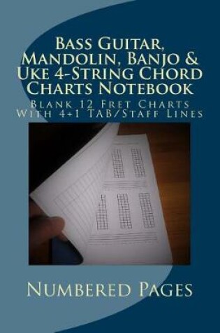 Cover of Bass Guitar, Mandolin, Banjo & Uke 4-String Chord Charts Notebook