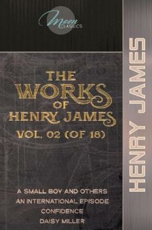 Cover of The Works of Henry James, Vol. 02 (of 18)