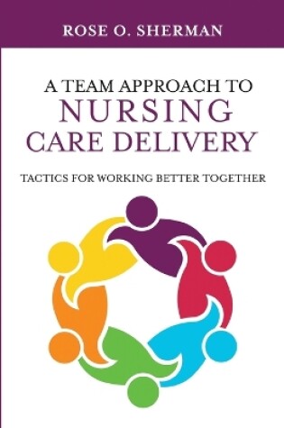 Cover of A Team Approach to Nursing Care Delivery