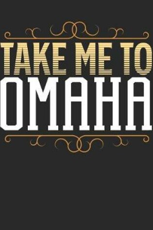 Cover of Take Me To Omaha