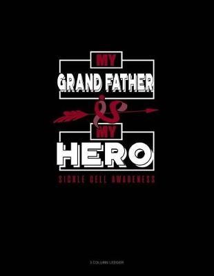 Cover of My Grand Father Is My Hero - Sickle Cell Awareness