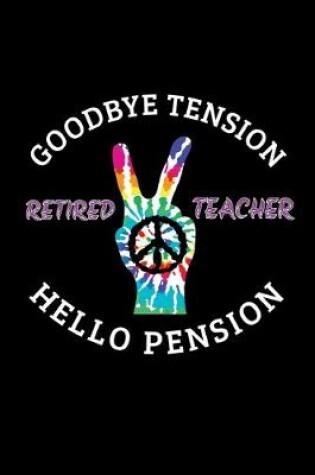 Cover of Retired Teacher - Goodbye Tension Hello Pension