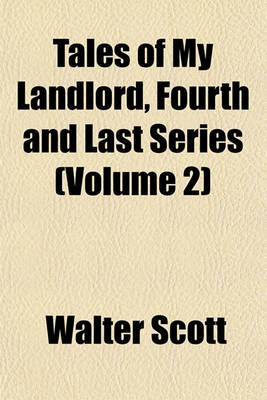 Book cover for Tales of My Landlord, Fourth and Last Series (Volume 2)