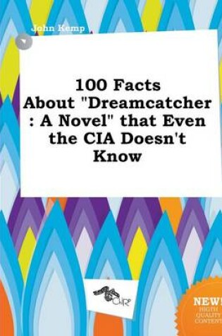 Cover of 100 Facts about Dreamcatcher