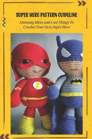 Cover of Super Hero Pattern Guideline