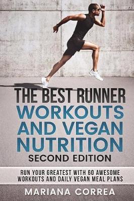 Book cover for THE BEST RUNNER WORKOUTS And VEGAN NUTRITION SECOND EDITION