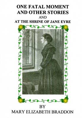 Book cover for One Fatal Moment and Other Stories and at the Shrine of Jane Eyre