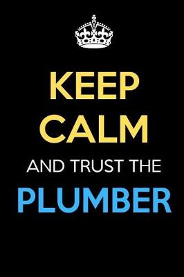 Book cover for Keep Calm And Trust The Plumber