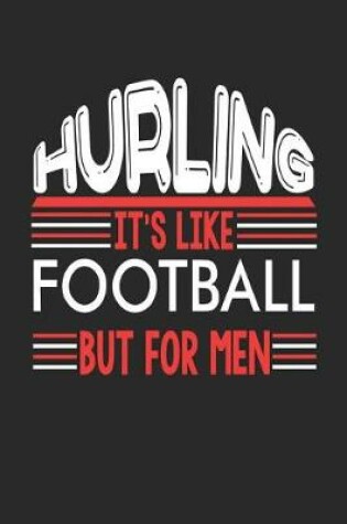 Cover of Hurling It's Like Football But For Men