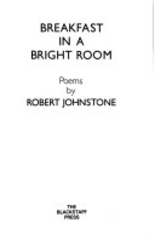 Cover of Breakfast in a Bright Room