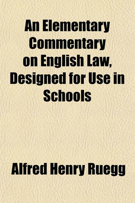 Book cover for An Elementary Commentary on English Law, Designed for Use in Schools