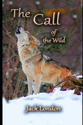 Book cover for The Call of the Wild By Jack London (Action & Adventure fictional Novel) "Annotated"