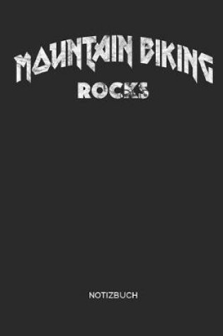 Cover of Mountain Biking Rocks - Notizbuch