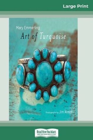 Cover of Art of Turquoise (16pt Large Print Edition)