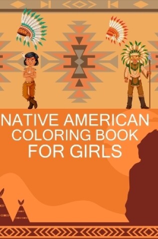 Cover of Native American Coloring Book For Girls