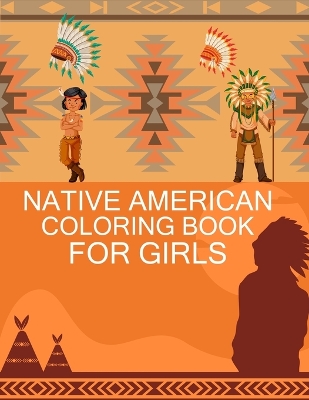 Book cover for Native American Coloring Book For Girls