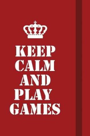 Cover of Keep calm and play games