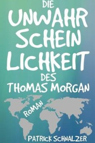 Cover of Die Unwahrscheinlichkeit des Thomas Morgan