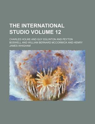 Book cover for The International Studio Volume 12