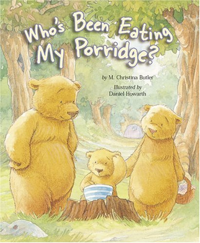 Book cover for Who's Been Eating My Porridge?