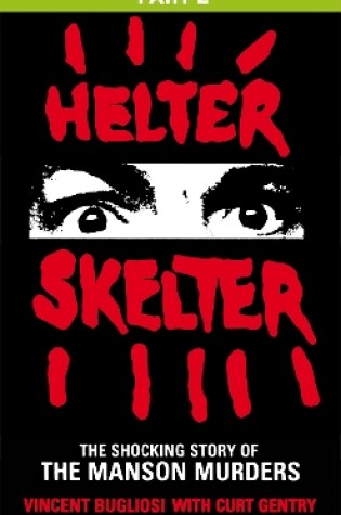 Cover of Helter Skelter: Part Two of the Shocking Manson Murders