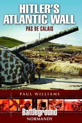 Cover of Hitler's Atlantic Wall: Pas de Calais