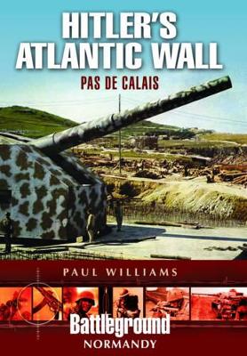 Book cover for Hitler's Atlantic Wall: Pas de Calais