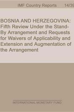 Cover of Bosnia and Herzegovina: Fifth Review Under the Stand-By Arrangement and Request for Waivers of Applicability and Extension and Augmentation of the Arrangement