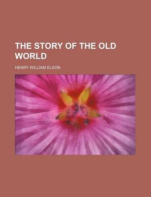 Book cover for The Story of the Old World