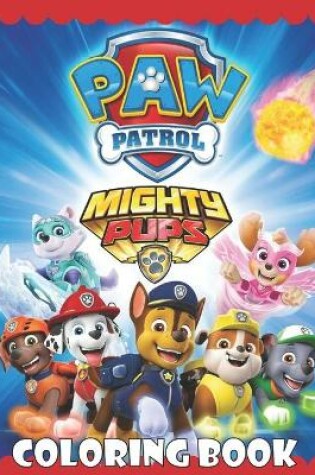 Cover of PAW Patrol Mighty Pups Coloring Book