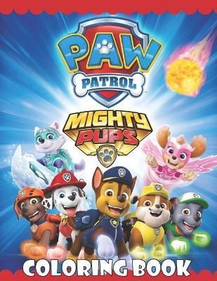 Book cover for PAW Patrol Mighty Pups Coloring Book