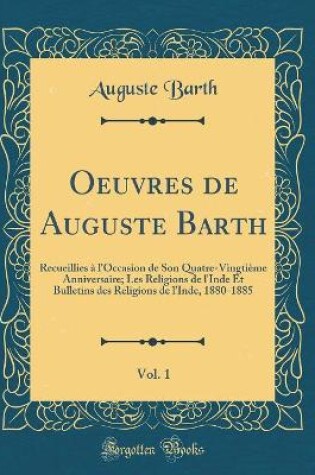 Cover of Oeuvres de Auguste Barth, Vol. 1