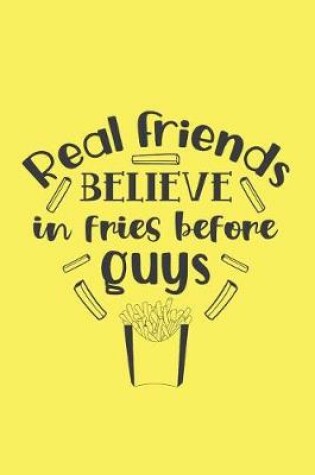 Cover of Real Friends Believe in Fries Before Guys