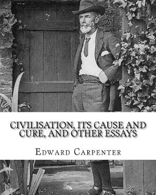 Book cover for Civilisation, its cause and cure, and other essays, By