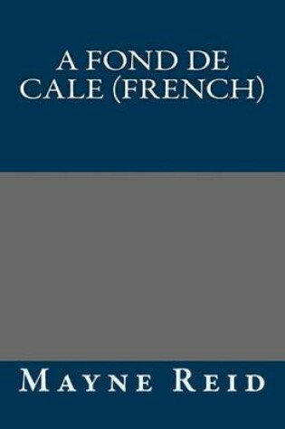 Cover of A Fond de Cale (French)
