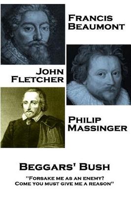 Book cover for Francis Beaumont, John Fletcher & Philip Massinger - Beggars' Bush